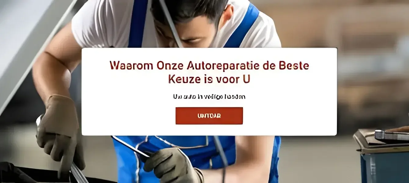 Waarom Onze Autoreparatie de Beste Keuze is voor U